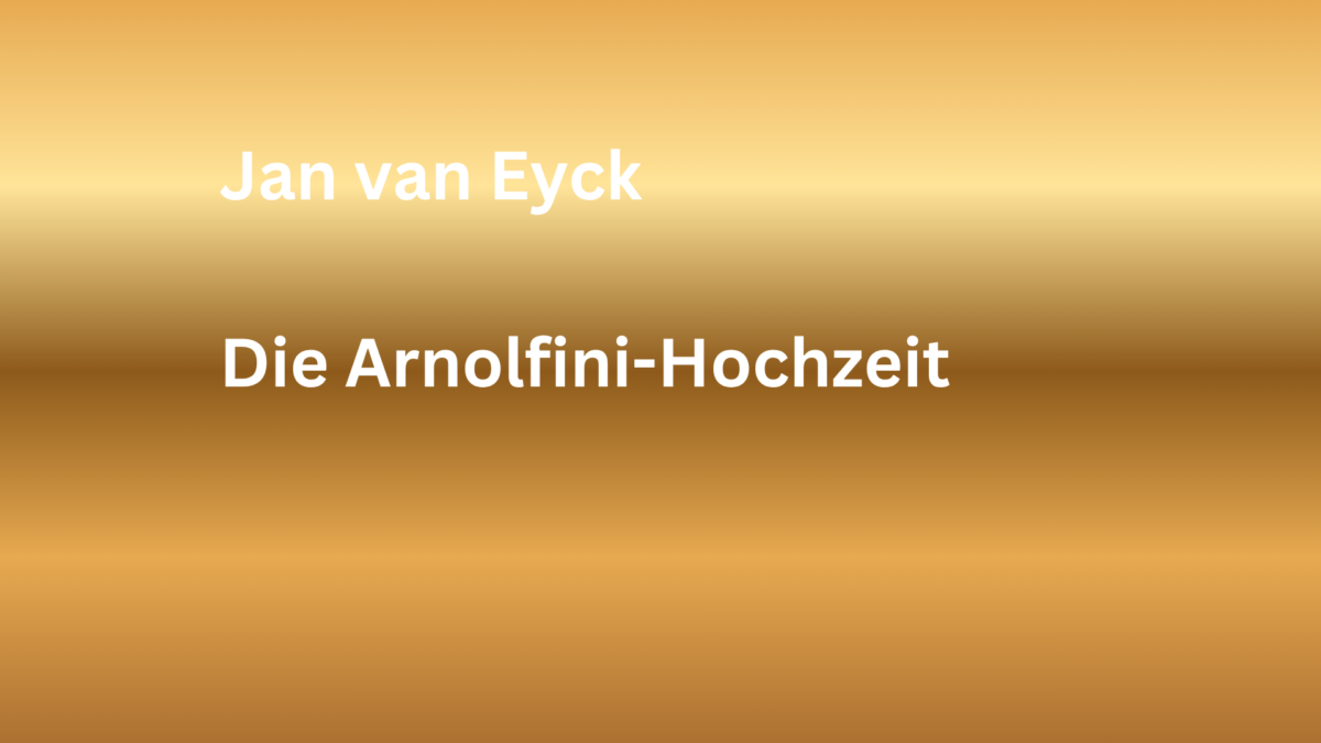 ArtiFact – Jan van Eyck: Die Arnolfini-Hochzeit